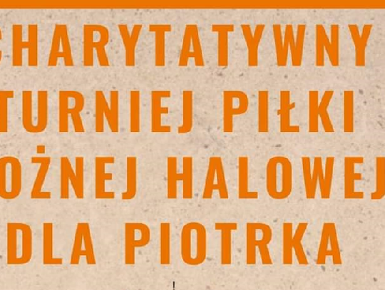 Charytatywny Turniej Piłki Nożnej Halowej dla Piotrka