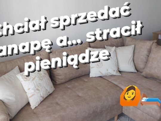 Chciał sprzedać kanapę...a stracił pieniądze. Ponad 30 tysięcy złotych!