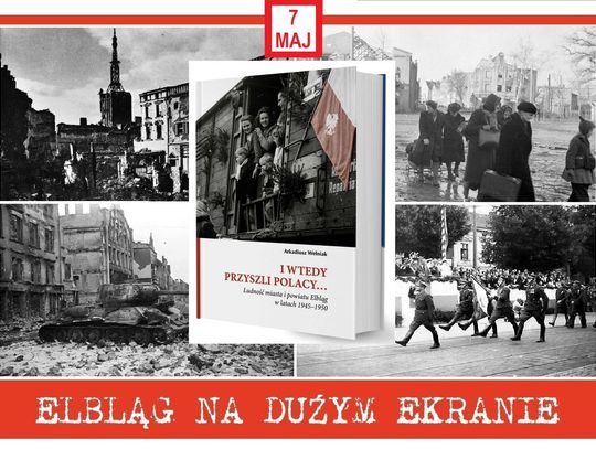 I wtedy przyszli Polacy w „Elblągu na dużym ekranie”