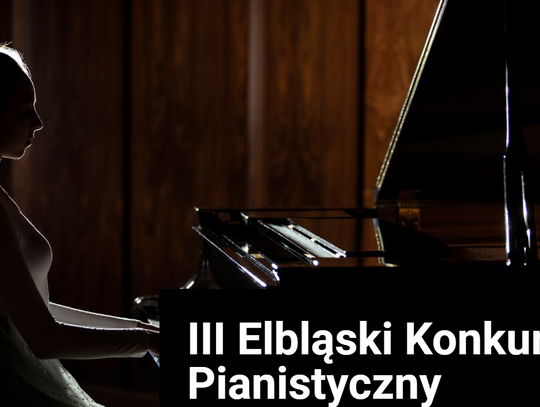 III Elbląski Konkurs Pianistyczny - przesłuchania 