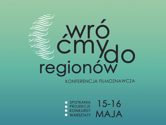 Konferencja Filmoznawcza „Wróćmy do regionów” | 15-16.05.2024 | Kino Światowid