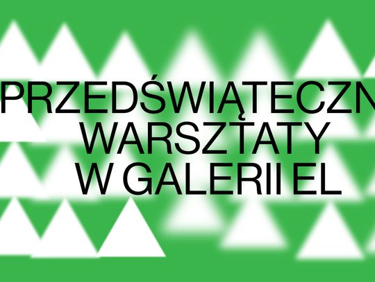 Przedświąteczne warsztaty w Galerii EL