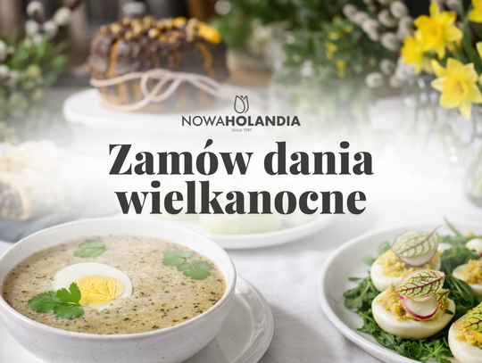 Świąteczne smaki Wielkanocy z Nowej Holandii – zamów wcześniej i ciesz się spokojnymi świętami