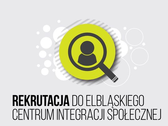 Trwa rekrutacja do Elbląskiego Centrum Integracji Społecznej