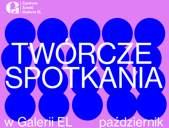 Twórcze spotkania w Galerii EL