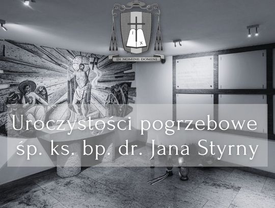 Uroczystości pogrzebowe śp. ks. bp. Jana Styrny [NA ŻYWO]