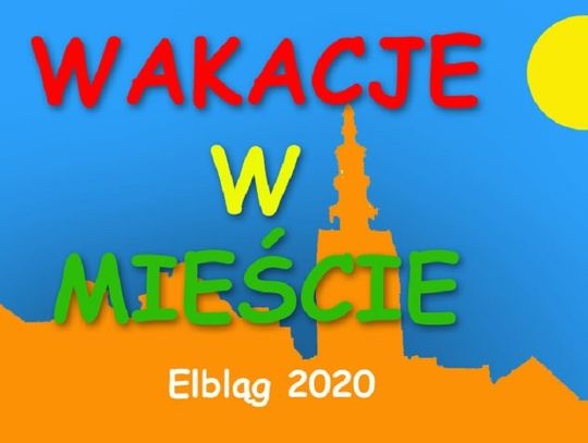 Wakacje w Elblągu na półmetku. Co nas czeka w najbliższym czasie
