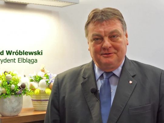 Wielkanocne życzenia od Prezydenta Elbląga Witolda Wróblewskiego
