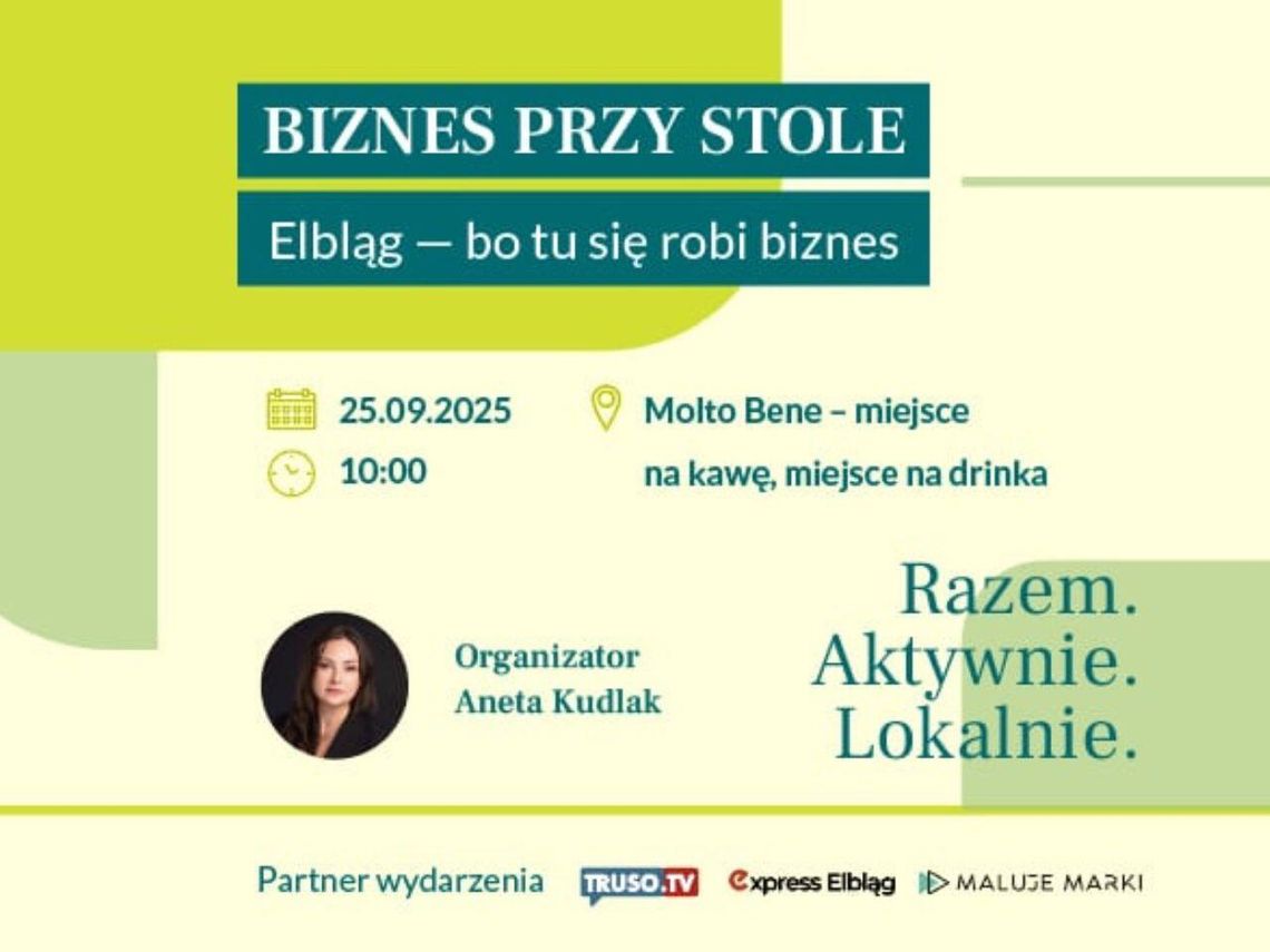 Spotkanie dla tych, którzy chcą rozmawiać, a nie sprzedawać. Biznes przy Stole w Elblągu Spotkanie dla tych, którzy chcą rozmawiać, a nie sprzedawać. Biznes przy Stole w Elblągu