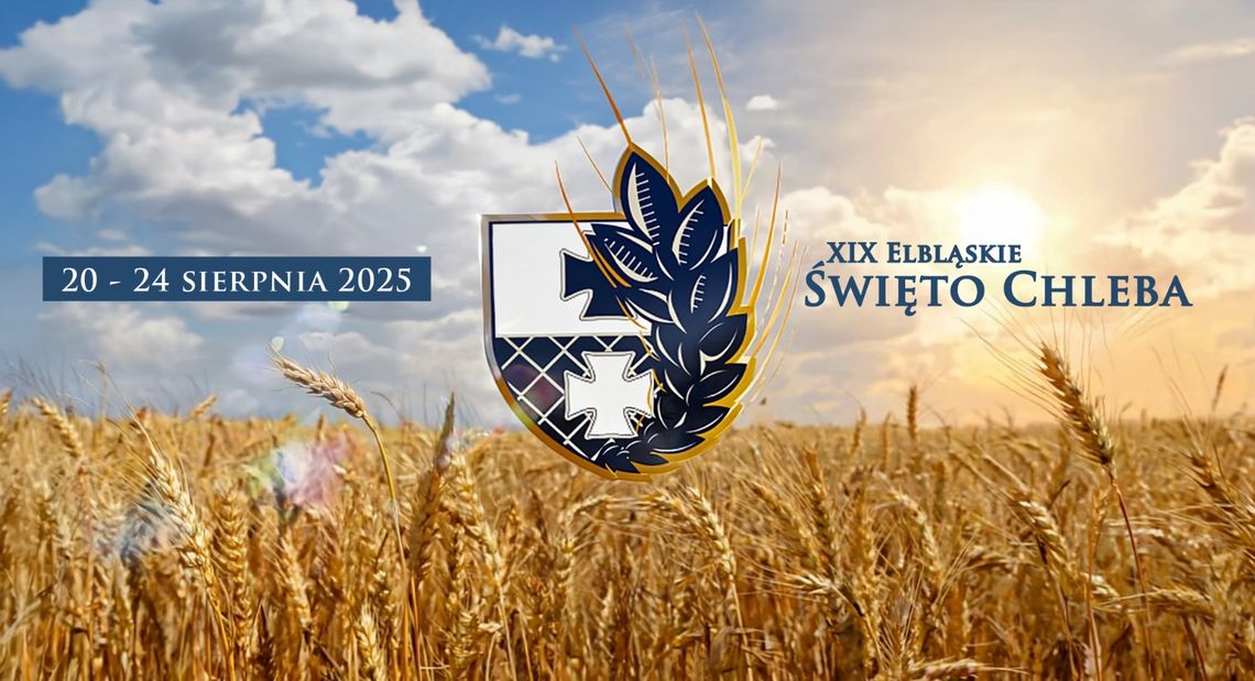Elbląg zaprasza na XIX Święto Chleba – pięć dni smaków, muzyki i wspólnego świętowania Elbląg zaprasza na XIX Święto Chleba – pięć dni smaków, muzyki i wspólnego świętowania