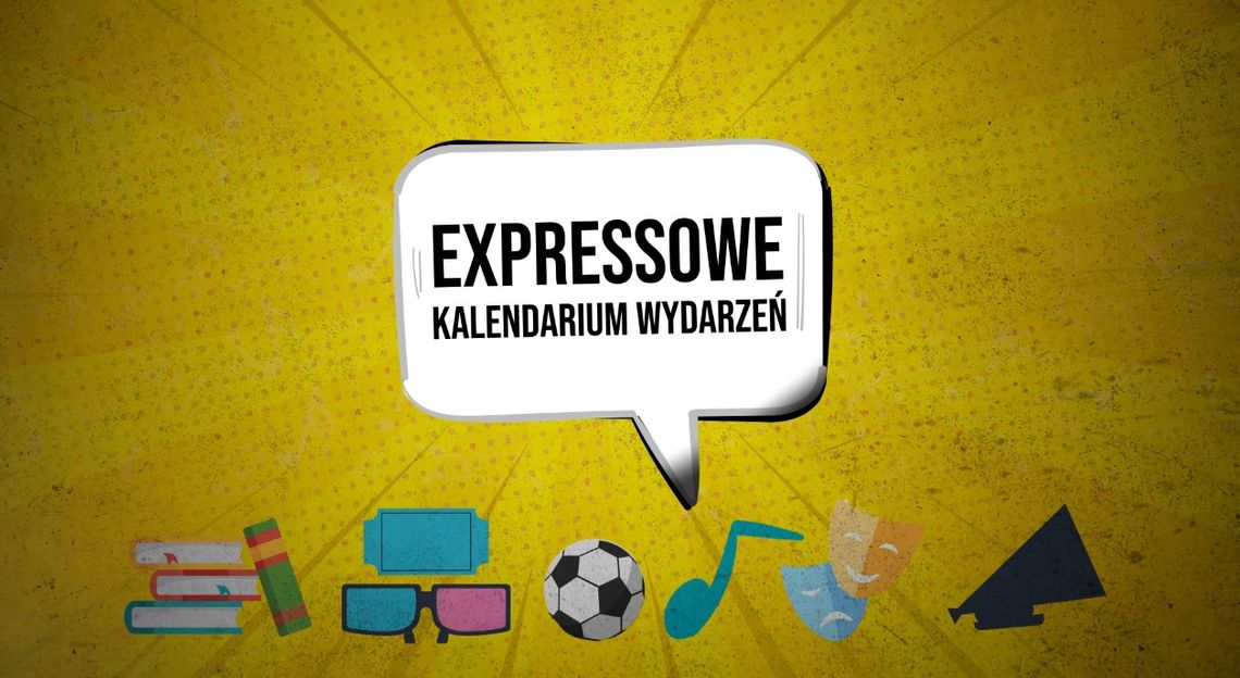 Expressowe Kalendarium Wydarzeń [09.05.2024]