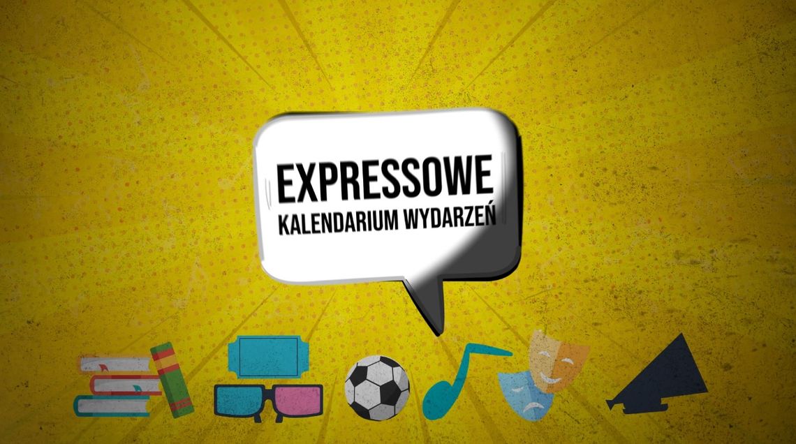 Expressowe Kalendarium Wydarzeń [20.06.2024]