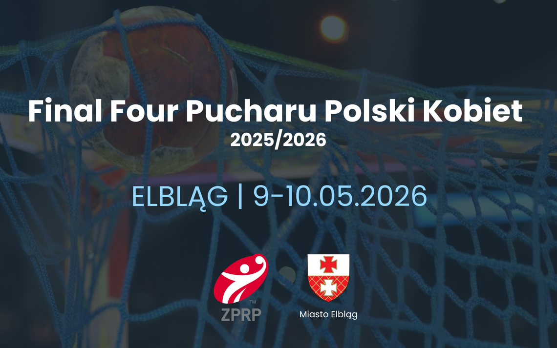Final Four Pucharu Polski Kobiet 2025/2026 odbędzie się w Elblągu