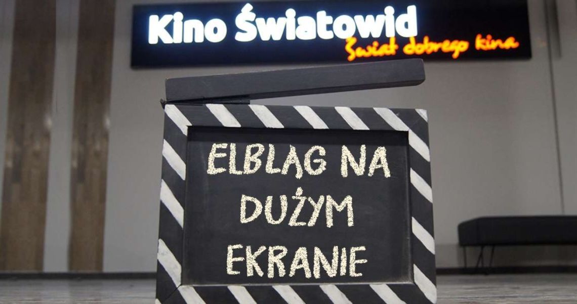 Dziś Elbląg na dużym ekranie Dziś Elbląg na dużym ekranie