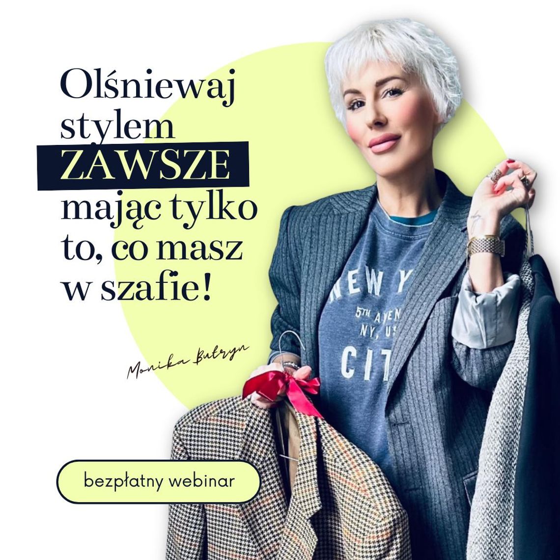 Monika Butryn – Stylistka, która zmienia życie przez modę. Bezpłatny webinar dla każdego