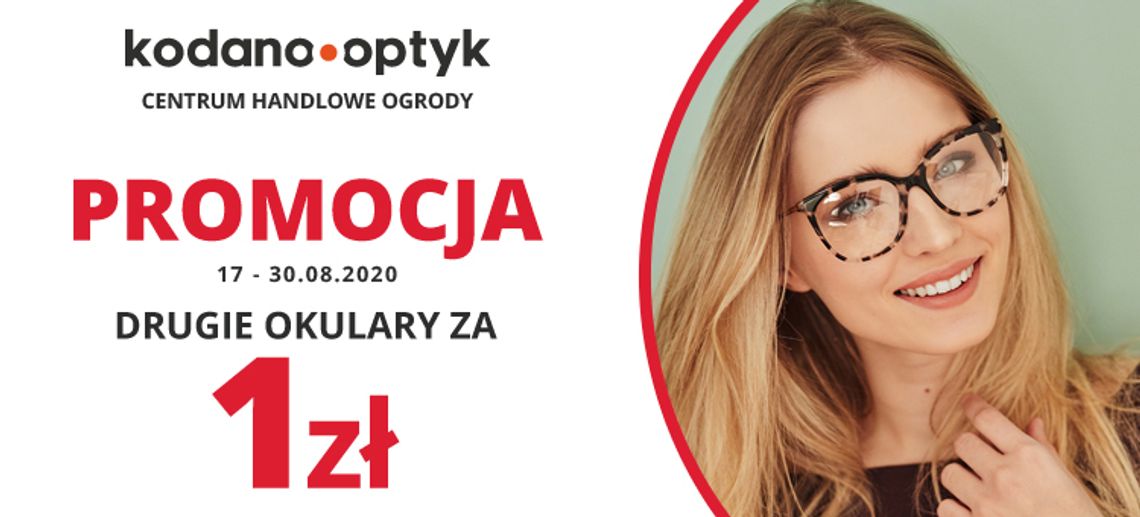 Nie przegap okazji! Teraz w KODANO Optyk drugie okulary za 1zł!