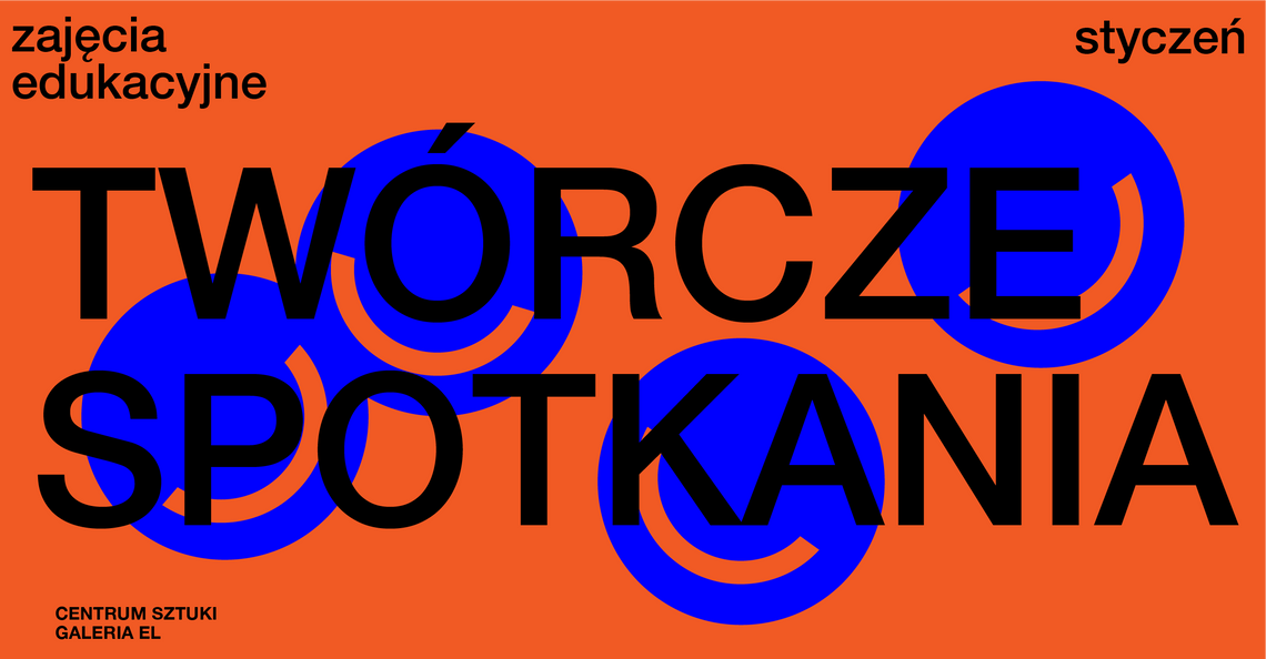 Styczniowe Twórcze Spotkania w Galerii EL Styczniowe Twórcze Spotkania w Galerii EL