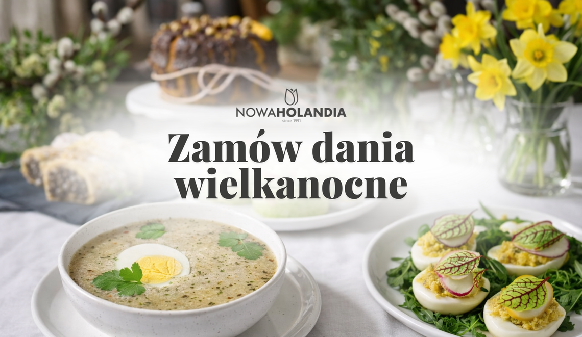 Świąteczne smaki Wielkanocy z Nowej Holandii – zamów wcześniej i ciesz się spokojnymi świętami