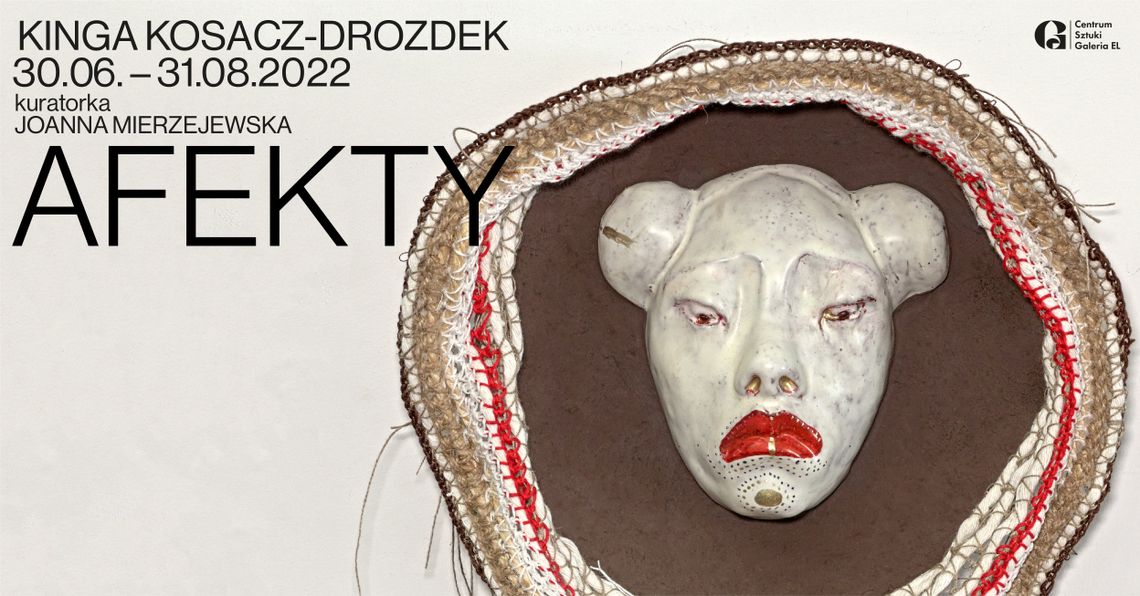 Wystawa Kingi Kosacz-Drozdek pn. „Afekty”