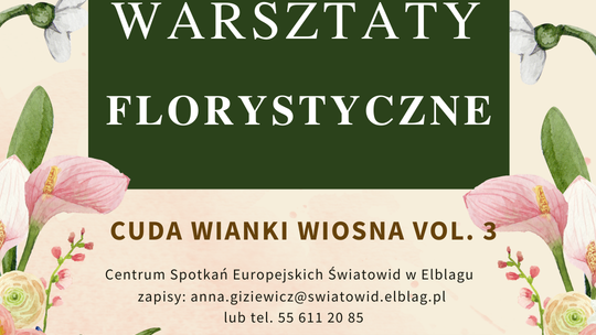 „Cuda Wianki – Wiosna”. Trzecia edycja warsztatów florystycznych w CSE Światowid | 28.03.2026
