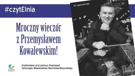 Mroczny Szczecin, polityczne intrygi i kryminał noir. Spotkanie z Przemysławem Kowalewskim w Bibliotece Elbląskiej