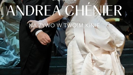 The Metropolita Opera: "Andrea Chénier" w Kinie Światowid
