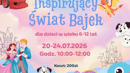 Wakacje pełne wyobraźni w CSE „Światowid” - Inspirujący Świat Bajek | 20-24.07.2026
