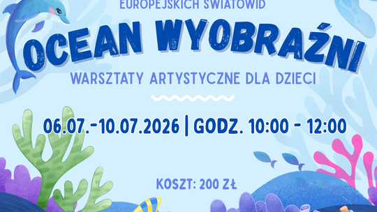 Wakacyjny „Ocean Wyobraźni” w Centrum Spotkań Europejskich