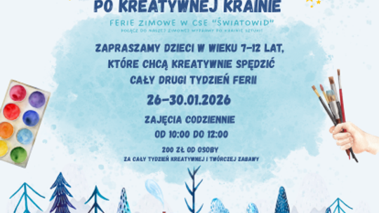 Zimowy spacer po kreatywnej krainie – ferie plastyczne w CSE Światowid - 26-30 stycznia 2026 Zimowy spacer po kreatywnej krainie – ferie plastyczne w CSE Światowid - 26-30 stycznia 2026