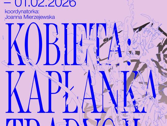 Kobieta: Kapłanka Tradycji - wystawa Natalii Komorowskiej Kobieta: Kapłanka Tradycji - wystawa Natalii Komorowskiej