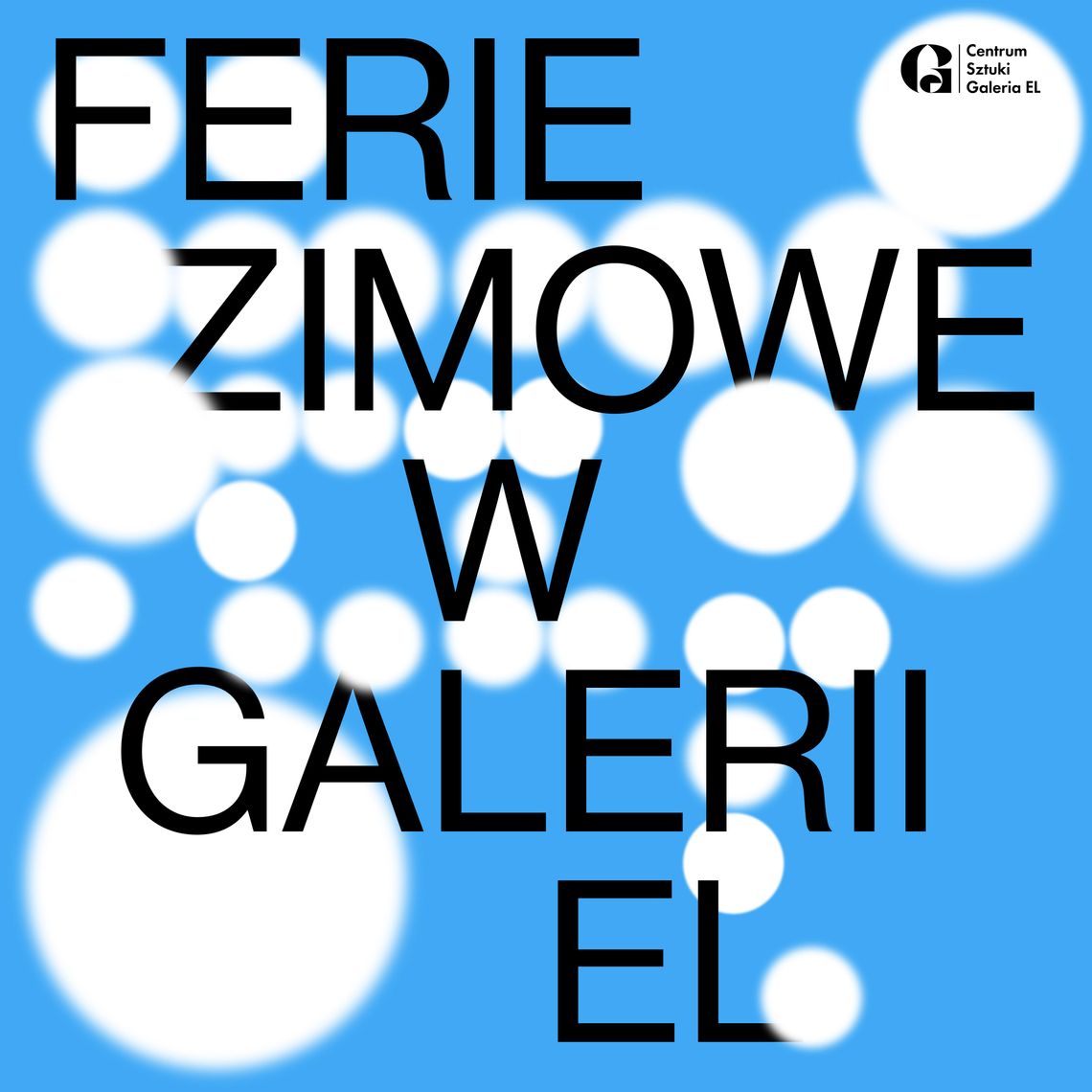 FERIE ZIMOWE W GALERII EL