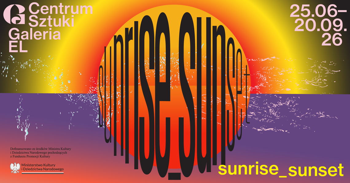 sunrise_sunset | wystawa zbiorowa sunrise_sunset | wystawa zbiorowa