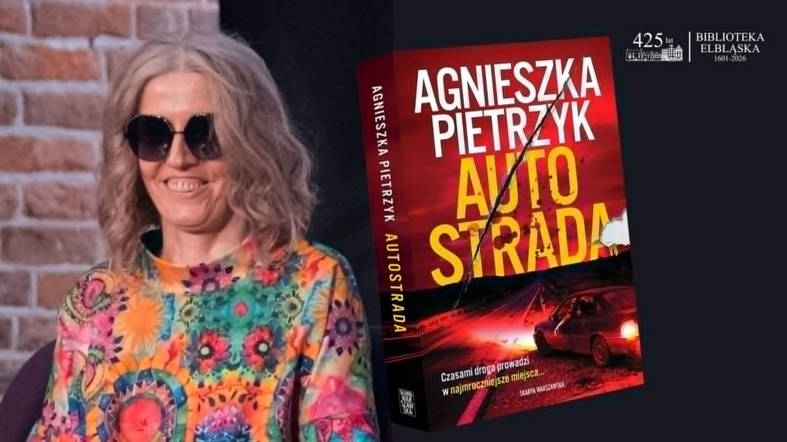 Z Elbląga na autostradę A1. Spotkanie z Agnieszką Pietrzyk wokół najnowszej książki Z Elbląga na autostradę A1. Spotkanie z Agnieszką Pietrzyk wokół najnowszej książki